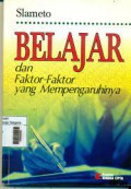 Belajar dan faktor-faktor yang mempengaruhinya