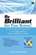 Be Brilliant for You Teens: Panduan remaja dahsyat!!