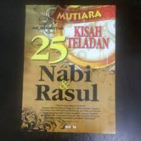 Mutiara Kisah Teladan 25 Nabi & Rasul