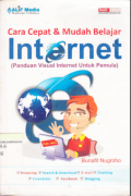 Cara Cepat & Mudah Belajar Internet : (Panduan Visual Internet Untuk Pemula)