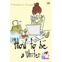 How To Be A Writer