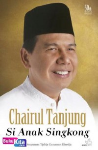 Chairul Tanjung Si Anak Singkong