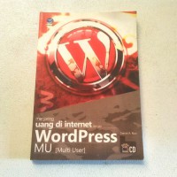 Menjaring Uang Di Internet Dengan WordPress MU (Multi User)