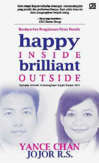 Happy Inside brilliant Outside : Rahasia Meraih Kebahagiaan Sejati Dalam Diri