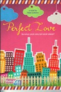 Perfect Love : Benarkah Jatuh Cinta tak Butuh Alasan?