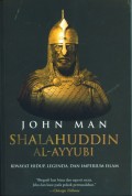 Shalahuddin al-Ayyubi Riwayat Hidup, Legenda, dan Imperium Islam