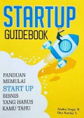Start Up Guidebook : Panduan Memulai Startup Bisnis Yang Harus Kamu Tahu