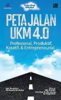 Peta Jalan UKM 4.0 : Profesional, Produktif, Kreatif, dan Entrepreneurial