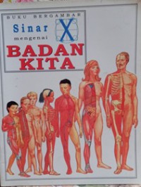 Buku Bergambar Sinar X Mengenai Badan Kita = The XX Ray Pcture Book of Your Body

Buku Bergambar Sinar X Mengenai Badan Kita