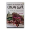 Falsafah dan Pandangan Hidup Orang Jawa Dilengkapi dengan tata Krama, Tradisi, Kebiasaan dengan Butir-Butir Budaya Jawa, Pantangan, Karakter dan Ritual Masyarakat Jawa