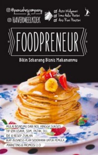 Foodpreneur : Bikin Sekarang Bisnis Makananmu