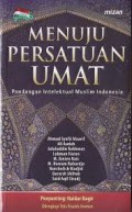 Menuju Persatuan Umat : Pandangan Intelektual Muslim Indonesia