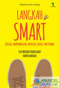 Langkah SMART (Spesial, Menyenangkan, Antusias, Respek, dan Taqwa) Kiat Menjadi Pribadi Hebat Banyak Manfaat