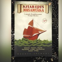 Kitab Epos Nusantara : Legenda Kepahlawanan Tempo Doeloe