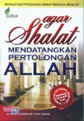 Agar Shalat Mendatangkan Pertolongan Allah === Mengganti Cara Beribadah Para Sahabat Rasulullah SAW