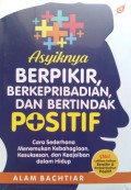 Asyiknya Berpikir, Berkepribadian, dan Bertindak Positif