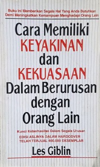 Cara Memiliki Keyakinan dan Kekuasaan Dalam Berurusan Dengan Orang Lain