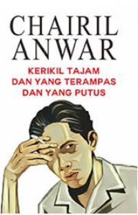 Kerikil Tajam Dan Yang Terampas Dan Yang Putus