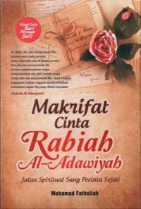 Makrifat Cinta Rabiah Al-Adawiyah: Jalan Spiritual Sang Pecinta Sejati