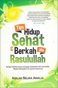 Tips hidup sehat & berkah ala Rasulullah