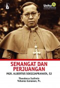 Semangat dan Perjuangan MGR. Albertus Soegijapranata, SJ