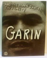 And The Moon Dances: The Films Of Garin