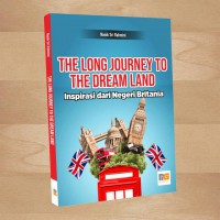 The Long Journey To The Dream Land Inspirasi Dari Negeri Britania