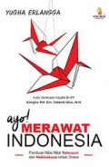 Ayo! Merawat Indonesia: Panduan Nilai-Nilai Toleransi dan Kebhinekaan Untuk Siswa