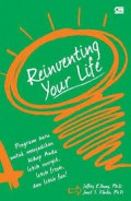 Reinventing Your Life Program Baru Untuk Menjadikan Hidup Anda Lebih Energik, Lebih Fresh, dan Lebih Fun!