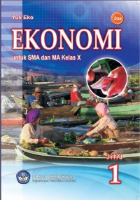 Ekonomi 1 : Untuk SMA dan MA Kelas X