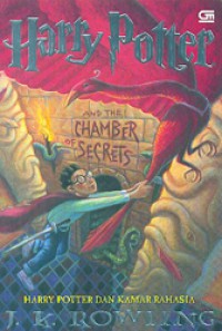 Harry Potter and The Chamberof Secrets = Harry Potter dan Kamar Rahasia Jilid 2