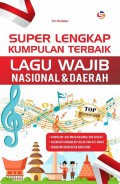 Super Lengkap Kumpulan Terbaik Lagu Wajib Nasional & Daerah