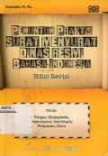 Penuntun Praktis Surat Menyurat Dinas Resmi Bahasa Indonesia edisi Revisi Untuk: Pelajar, Mahasiswa, Organisator, Sekretaris, Pimpinan, Guru