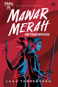 Mawar Merah : Metamorfosis