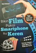 Bikin Film Pakai Smartphone Itu Keren Trik da Tutorial Sadis Bikin Film Mudah dan Murah