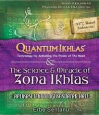 Quantum Ikhlas Book Series The Science & Miracle of Zona Ikhlas : Aplikasi Teknologi Kekuatan Hati