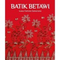 Batik Betawi : Koleksi Hartono Sumarsono --- 15.672