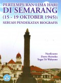 Pertempuran lima hari di Semarang (15-19 Oktober 1945): sebuah pendekatan biografis