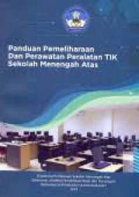 Panduan Pemeliharaan dan Perawatan Peralatan TIK Sekolah Menengah Atas