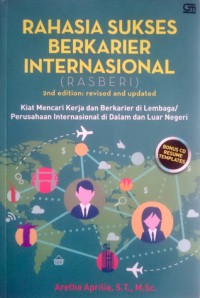 Rahasia Sukses Berkarier Internasional (RASBERI) 2nd edition: revised and updated: Kiat Mencari Kerja dan Berkarir di Lembaga/Perusahaan Internasional di Dalam dan Luar Negeri