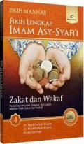 Fikih Lengkap Imam Asy-Syafi'i 4: Zakat dan Wakaf