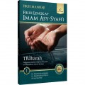 Fikih lengkap Imam Asy-Syafi'i 1 : Thaharah