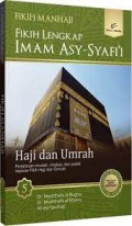 Fikih Lengkap Imam Asy-Syafi'i  4: Haji dan Umrah