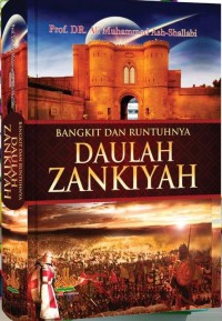 Bangkit dan Runtuhnya Daulah Zankiyah