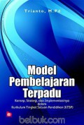 Model pembelajaran terpadu : konsep, strategi dan implementasinya dalam kurikulum tingkat satuan pendidikan (KTSP)