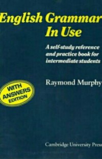English grammar In use : a self-study reference and practice book for intermediate students, with answers