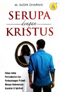 Serupa Dengan Kristus : Tahap-Tahap Pertumbuhan dan Perkembangan Pribadi Menuju Kedewasaan Karakter dan Spiritual