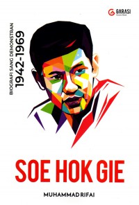 Soek Hok-Gie : Biografi Sang Demonstran 1942-1969