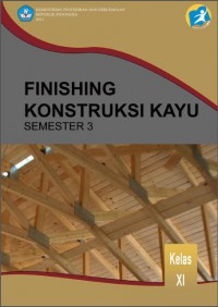 Finishing Konstruksi Kayu: Semester 3