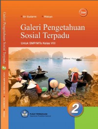 Galeri pengetahuan sosial terpadu 2: SMP/MTs Kelas VIII